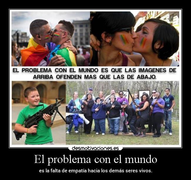 carteles mundo mundo dolor familia lgbt desmotivaciones
