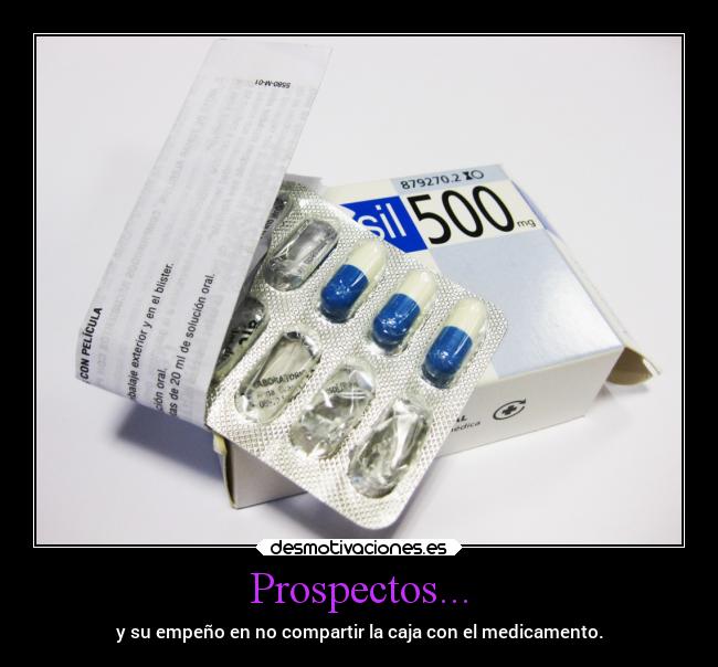 Prospectos... - y su empeño en no compartir la caja con el medicamento.