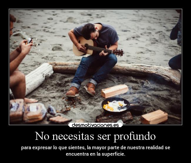 No necesitas ser profundo - 