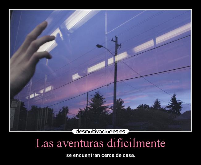 Las aventuras dificilmente -