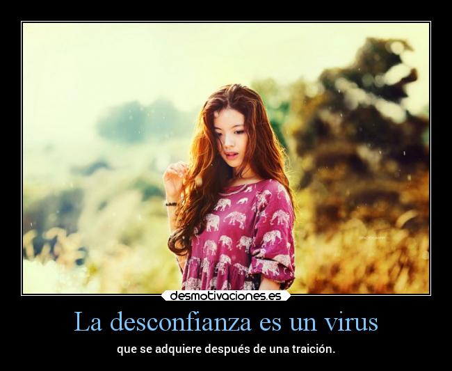 La desconfianza es un virus -