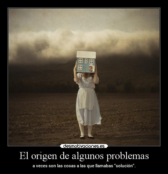 El origen de algunos problemas - 