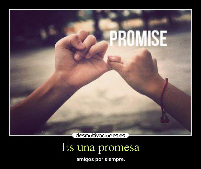 Es una promesa -
