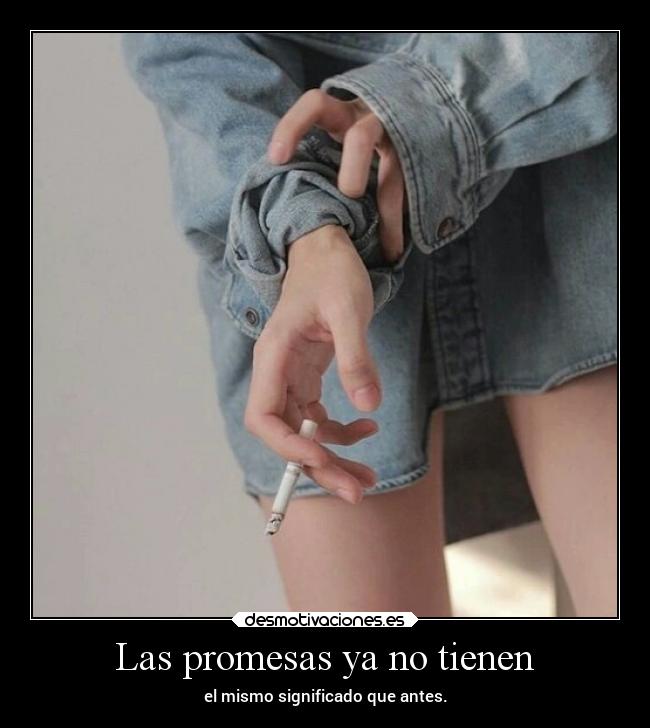 Las promesas ya no tienen -
