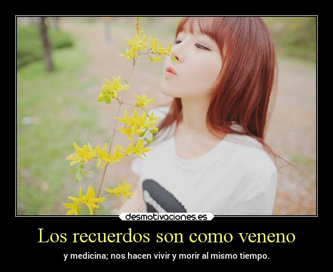 Los recuerdos son como veneno -