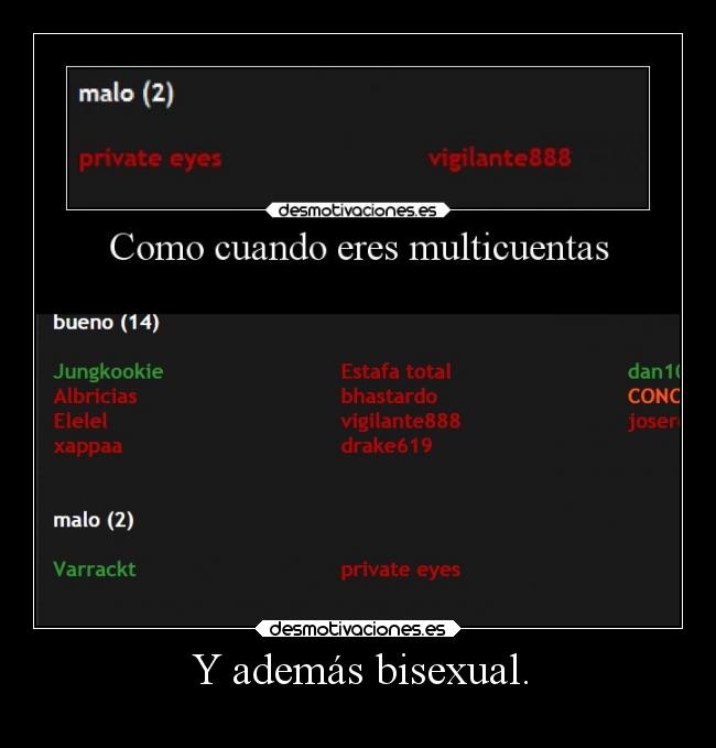 Y además bisexual. -