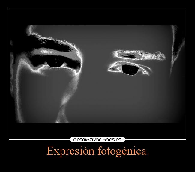 Expresión fotogénica. -
