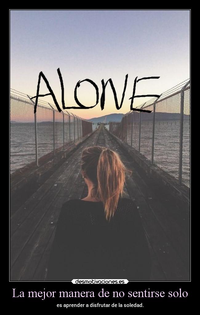 La mejor manera de no sentirse solo -