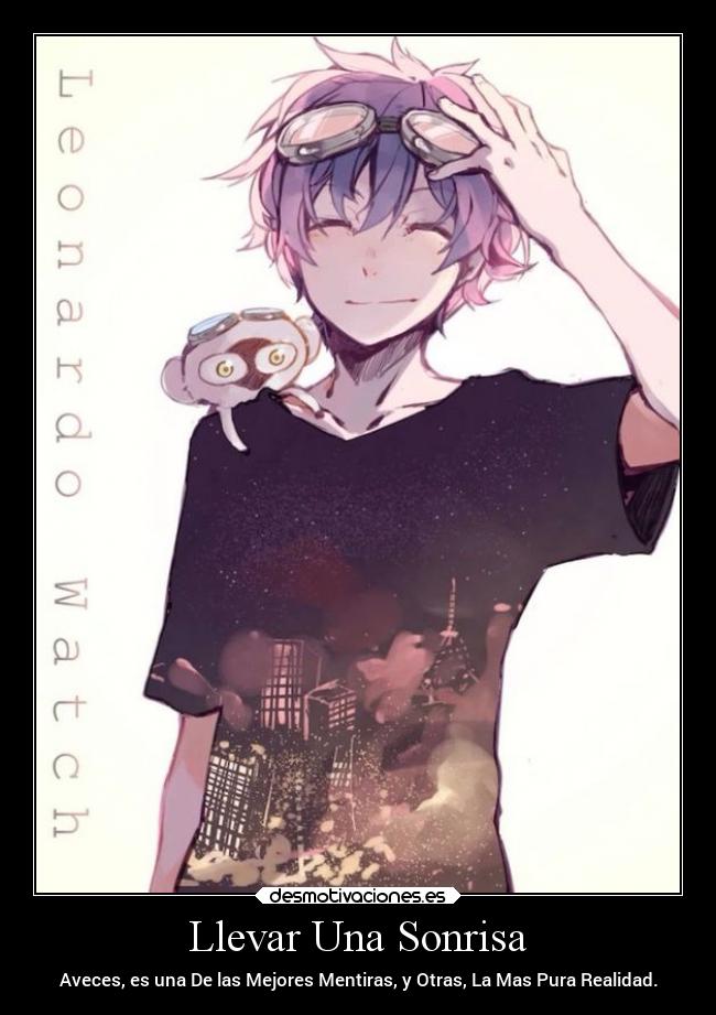 Llevar Una Sonrisa - Aveces, es una De las Mejores Mentiras, y Otras, La Mas Pura Realidad.