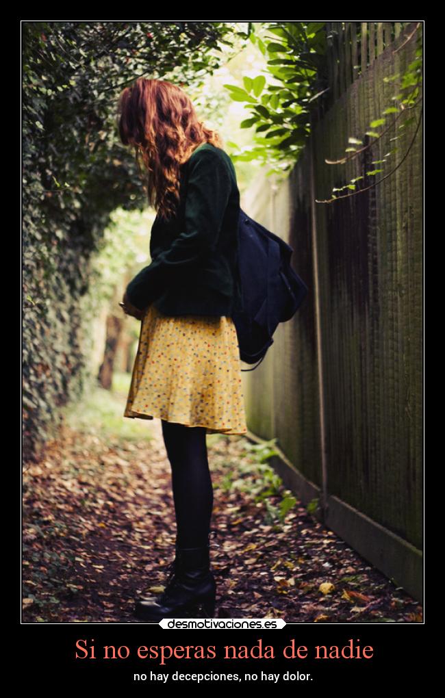 Si no esperas nada de nadie - 