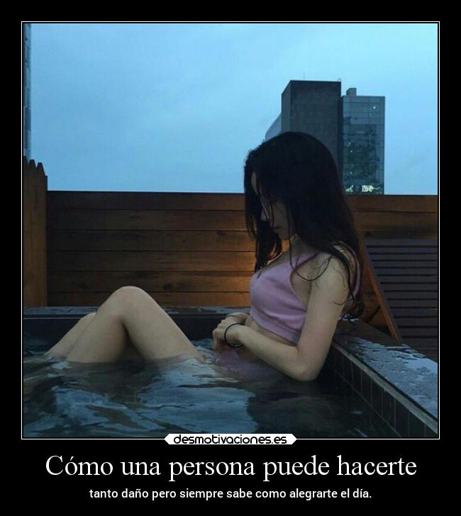 Cómo una persona puede hacerte - 