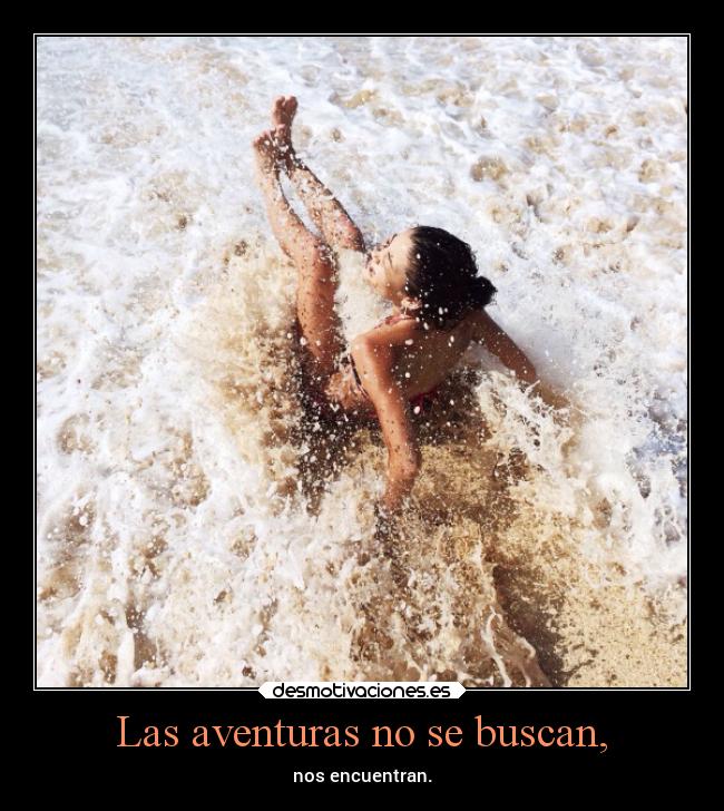 Las aventuras no se buscan, - 
