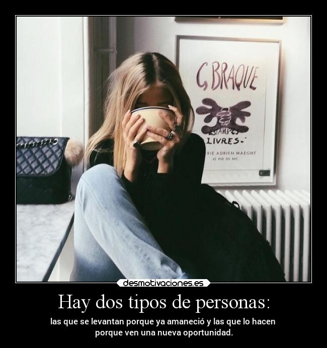 Hay dos tipos de personas: -