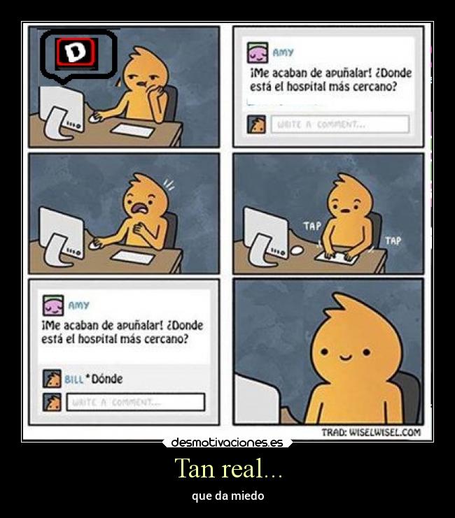 Tan real... - que da miedo