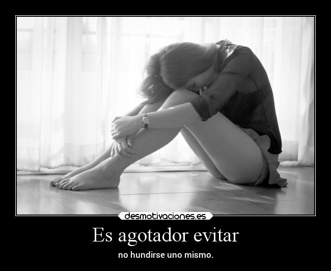 Es agotador evitar -