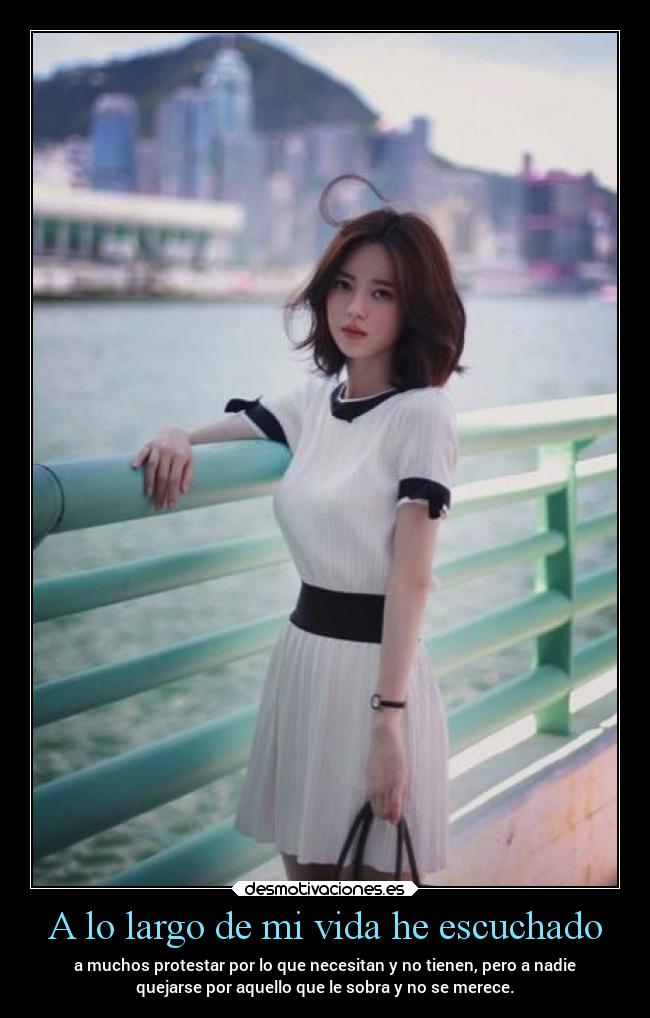 A lo largo de mi vida he escuchado -