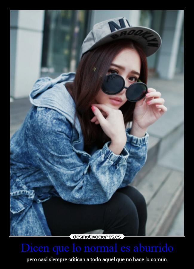 Dicen que lo normal es aburrido -