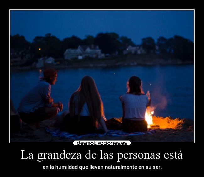 La grandeza de las personas está - 