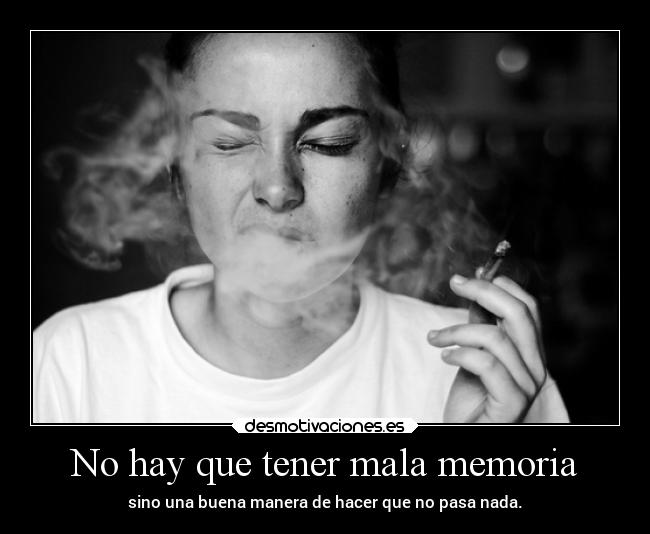 No hay que tener mala memoria -