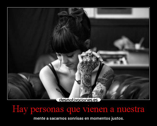 Hay personas que vienen a nuestra -
