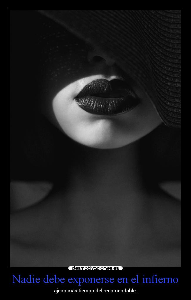 Nadie debe exponerse en el infierno - 