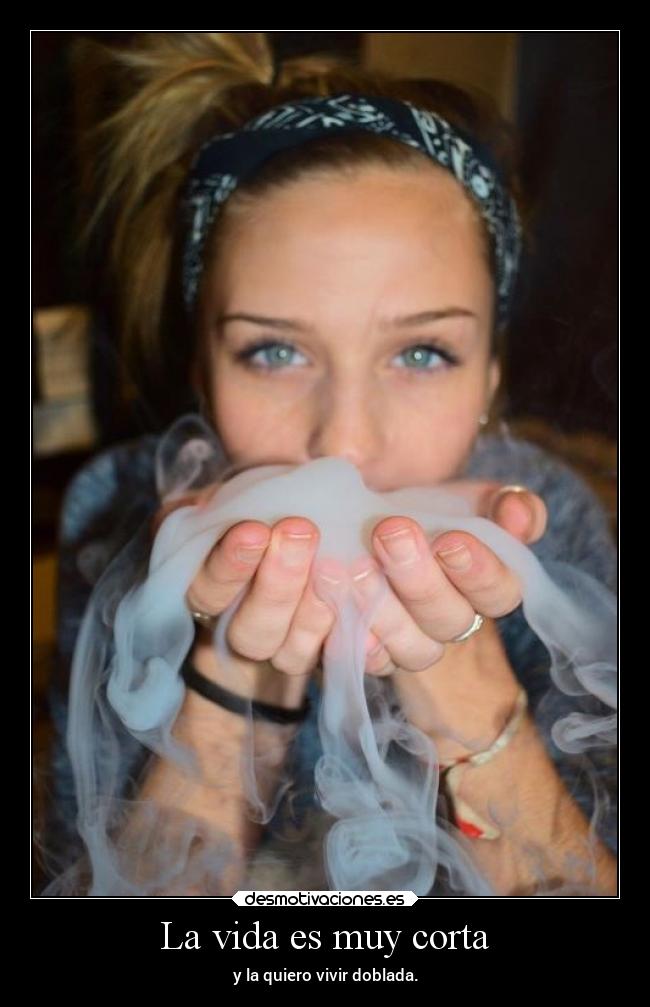 La vida es muy corta -