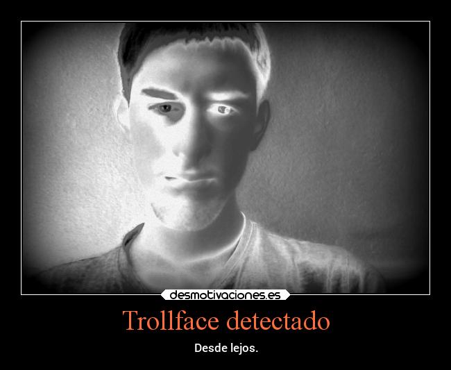 Trollface detectado - Desde lejos.