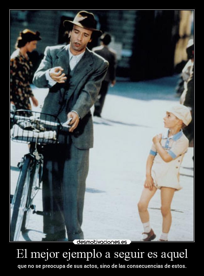 El mejor ejemplo a seguir es aquel -