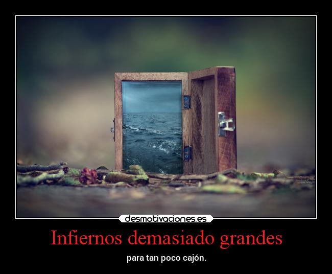 Infiernos demasiado grandes -