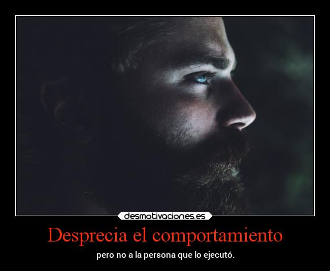 Desprecia el comportamiento -