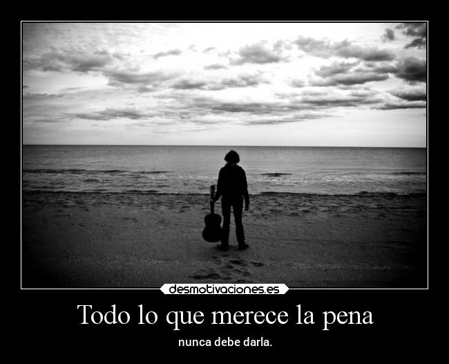 Todo lo que merece la pena - 