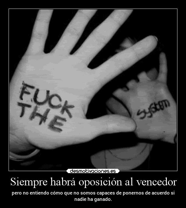 Siempre habrá oposición al vencedor - 
