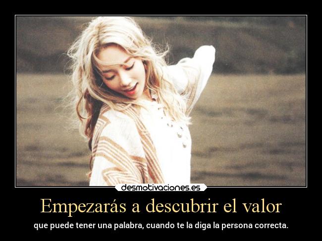 Empezarás a descubrir el valor - 