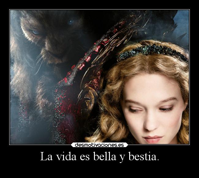 La vida es bella y bestia. - 