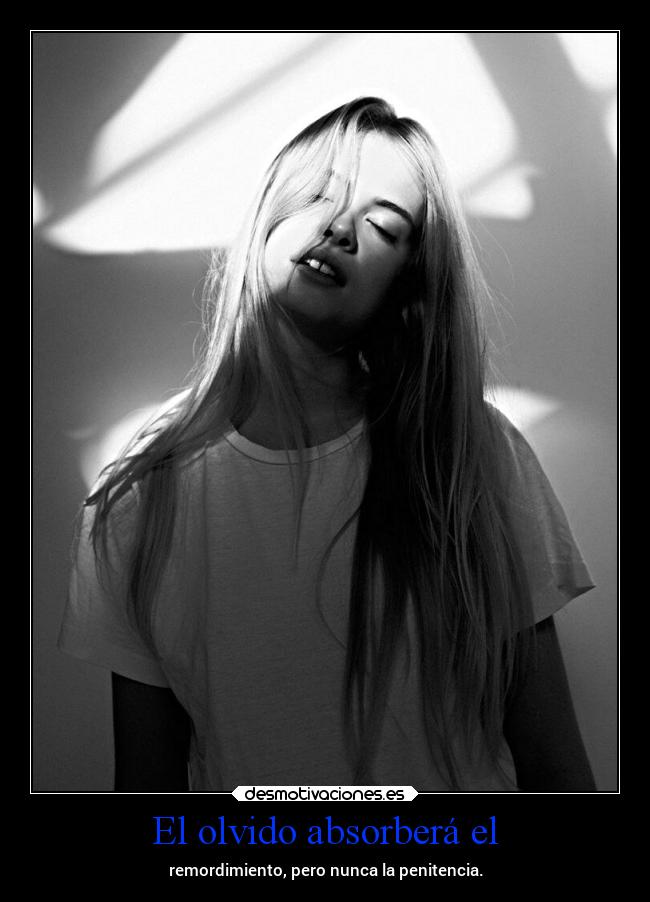 El olvido absorberá el -