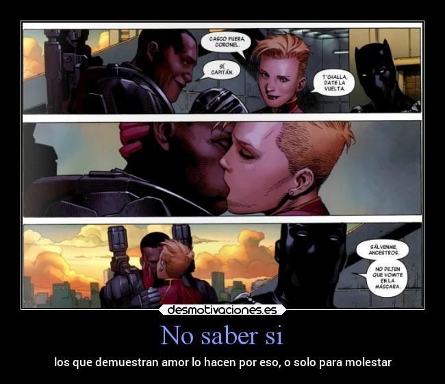 No saber si - los que demuestran amor lo hacen por eso, o solo para molestar