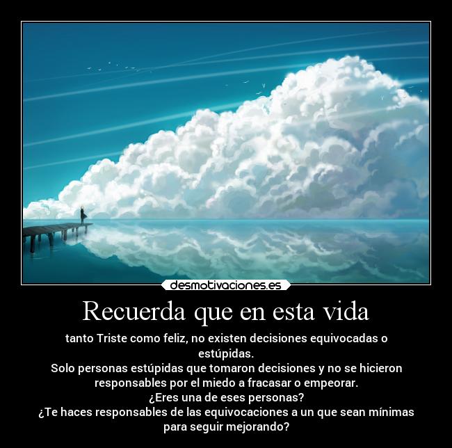 Recuerda que en esta vida -