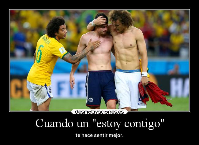 Cuando un estoy contigo - te hace sentir mejor.