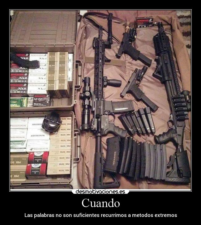 Cuando - Las palabras no son suficientes recurrimos a metodos extremos