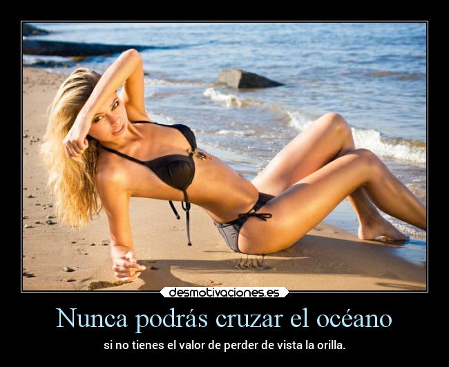 Nunca podrás cruzar el océano - si no tienes el valor de perder de vista la orilla.