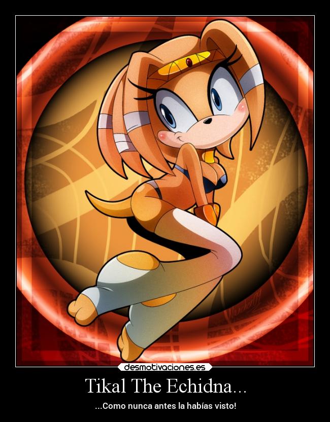 Tikal The Echidna... - ...Como nunca antes la habías visto!