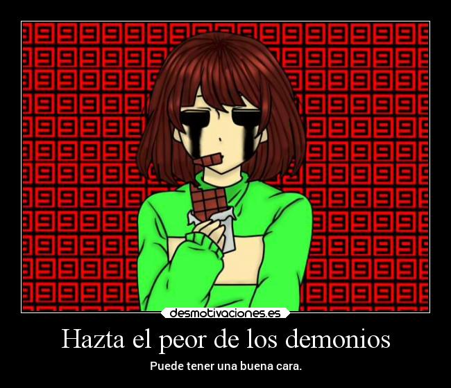 Hazta el peor de los demonios - Puede tener una buena cara.