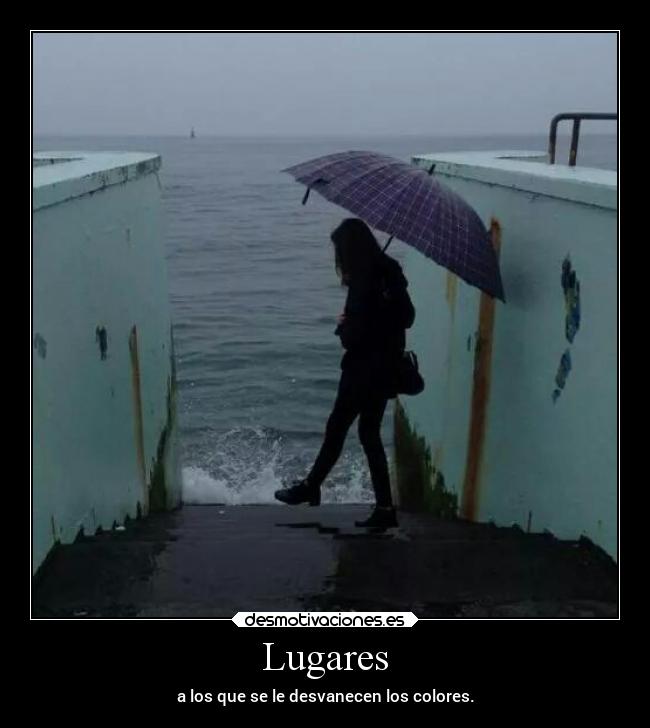 Lugares - a los que se le desvanecen los colores.