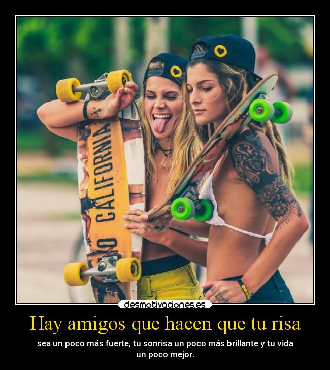 Hay amigos que hacen que tu risa - 