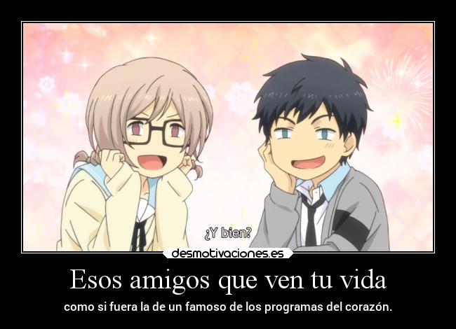 carteles amigos vida anime vida humor risa amigos amistad cosasquepasan raptorhunters harukaze erosekai relife salvame desmotivaciones