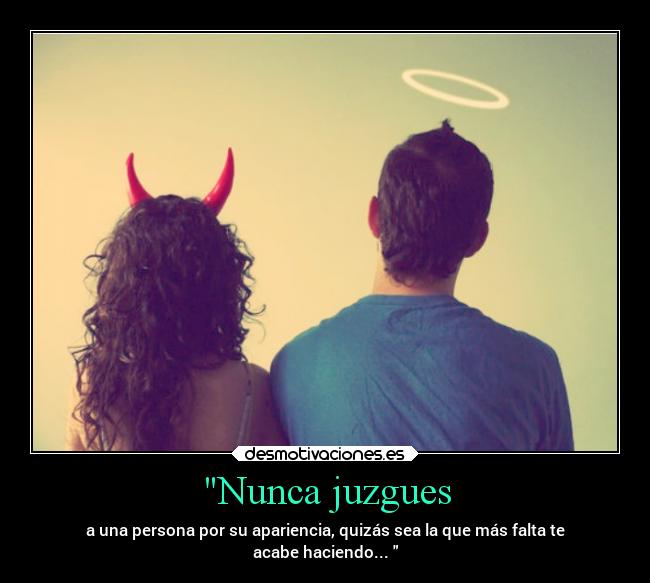 Nunca juzgues -