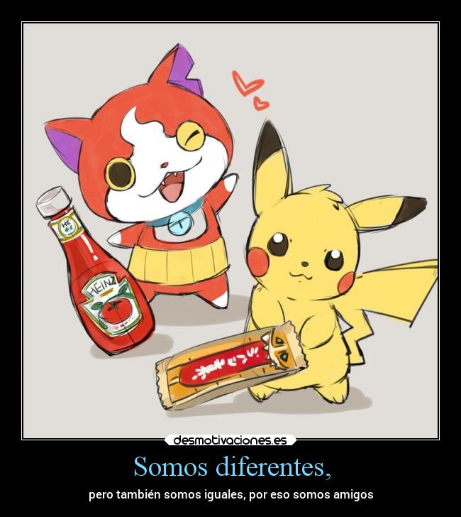 Somos diferentes, - pero también somos iguales, por eso somos amigos