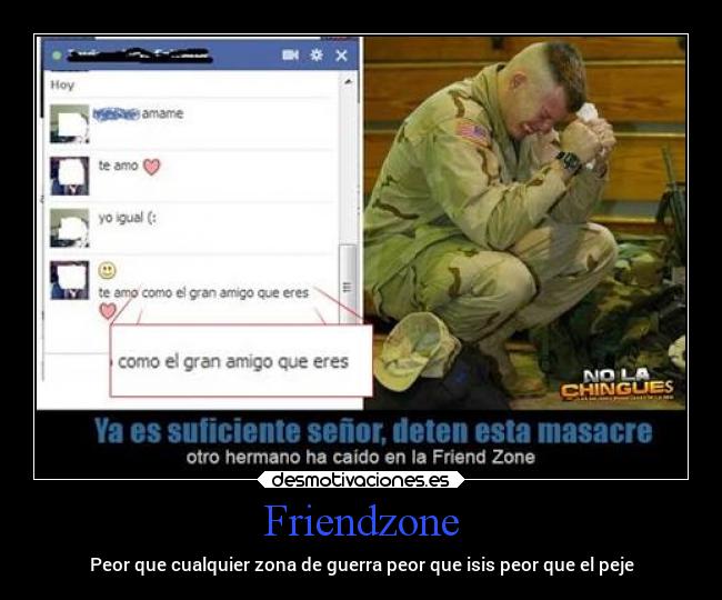 Friendzone - Peor que cualquier zona de guerra peor que isis peor que el peje