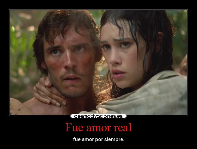 Fue amor real - fue amor por siempre.