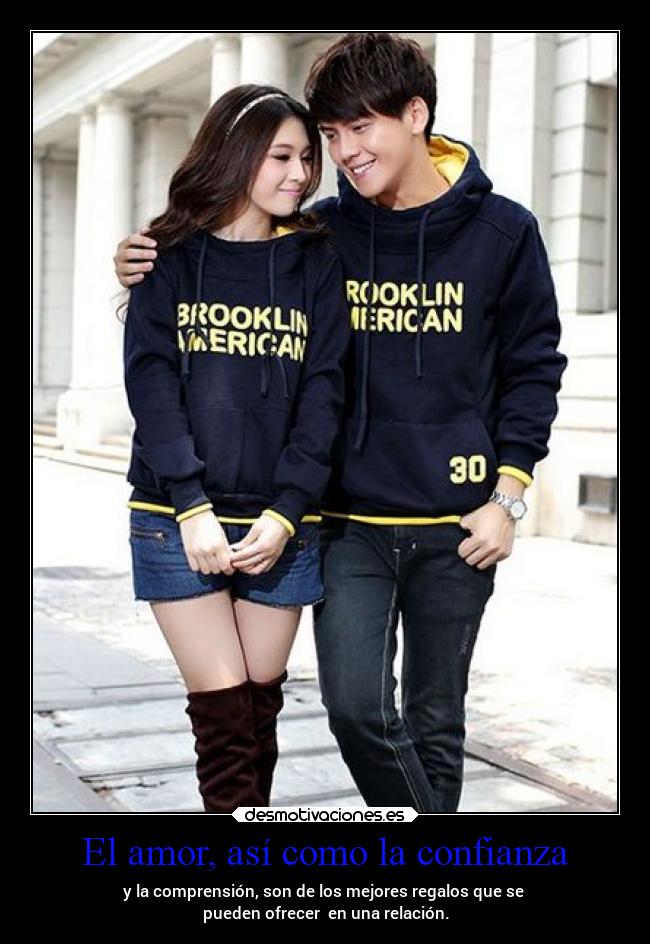 El amor, así como la confianza -